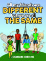 All My Friends Are Different But We Are All The Same