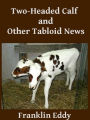 Two-headed Calf and Other Tabloid News