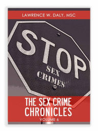 Title: Sex Crimes Chronicles - Volume Six, Author: Lawrence Daly