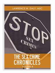 Title: Sex Crimes Chronicles - Volume Eight, Author: Lawrence Daly