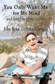 Title: You Only Want Me For My Mind & other bedtime stories, Author: John Rynn