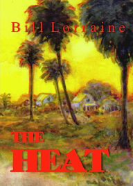 Title: The Heat, Author: Bill Lorraine