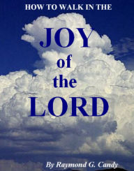 Title: How to Walk in the Joy of the Lord, Author: Raymond Candy