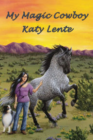 Title: My Magic Cowboy, Author: Katy Lente