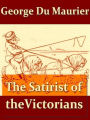 George Du Maurier, the Satirist of the Victorians