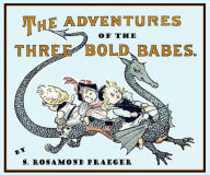 Title: The Adventures of the Three Bold Babes, Author: S. Rosamond Praeger