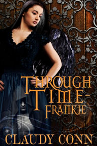 Title: Through Time-Frankie, Author: Claudy Conn