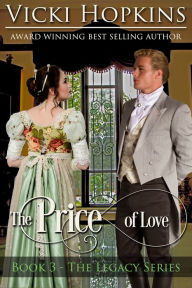 Title: The Price of Love (Book Three - The Legacy Series), Author: Vicki Hopkins