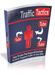 Title: TubeTraffic Tactics: How To Use The Power Of YouTube To Drive Targeted Traffic To Your Site (Brand New) AAA+++, Author: BDP