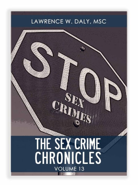 Sex Crimes Chronicles - Volume Thirteen