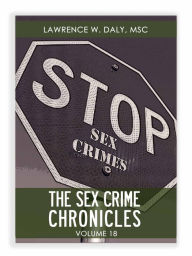 Title: Sex Crimes Chronicles - Volume Eighteen, Author: Lawrence Daly