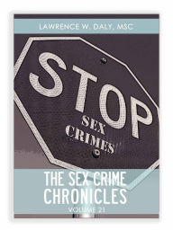 Title: Sex Crimes Chronicles - Volume Twenty-One, Author: Lawrence Daly