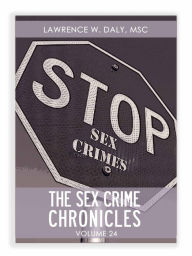 Title: Sex Crimes Chronicles - Volume Twenty-Four, Author: Lawrence Daly