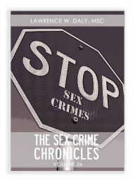 Title: Sex Crimes Chronicles - Volume Twenty-Six, Author: Lawrence Daly