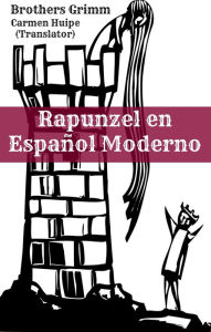 Title: Rapunzel en Español Moderno (Translated), Author: Brothers Grimm