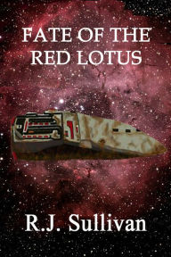 Title: Fate of the Red Lotus, Author: R.J. Sullivan