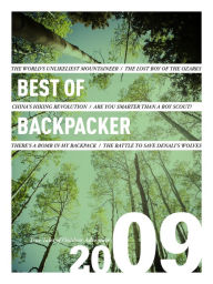 Title: Best of Backpacker 2009: True Tales of Outdoor Adventure, Author: Backpacker Magazine Editors
