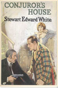 Title: Conjuror's House, Author: Stewart Edward White