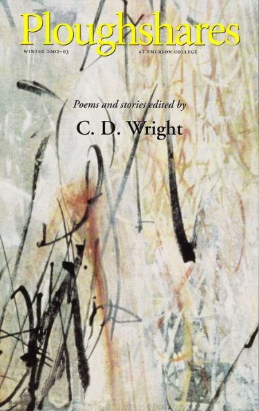 Ploughshares Winter 2002-03 Guest-Edited by C. D. Wright