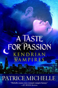 Title: A Taste for Passion, Vampire Romance (Book #1), Author: Patrice Michelle