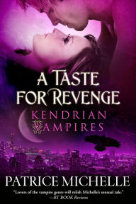 Title: A Taste for Revenge, Vampire Romance (Book #2), Author: Patrice Michelle