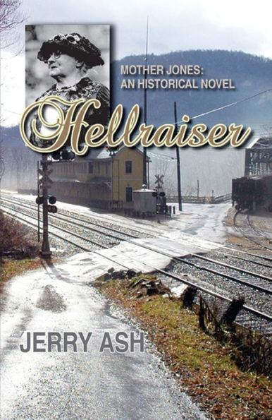 Hellraiser — Mother Jones: An Historical Novel