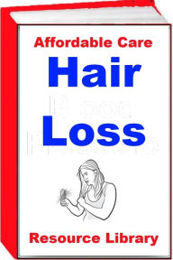 Title: Affordable Care Resource Library - Hair Loss, Author: Earl Jackson