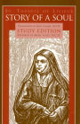 Story of a Soul The Autobiography of St. Therese of Lisieux: Study Edition