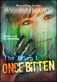 Title: Once Bitten : The Taken 1, Author: Eve Hathaway