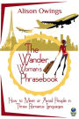 The Wander Woman's Phrasebook: How to Meet or Avoid People in Three Romance Languages