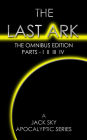 The Last Ark: First Omnibus Edition - Parts I-IV (The Fatima Code) A story of the survival of Christ's Church during His coming Tribulation, for fans of Joel Rosenberg, Malachi Martin, Tom Clancy...