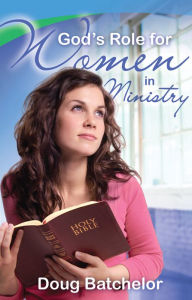 Title: God's Role for Women in Ministry, Author: Doug Batchelor