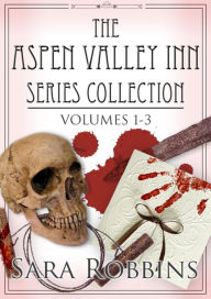 Title: The Aspen Valley Inn Series Collection Volumes 1-3, Author: Sara Robbins