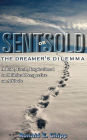 SENT OR SOLD The Dreamer's Dilemma