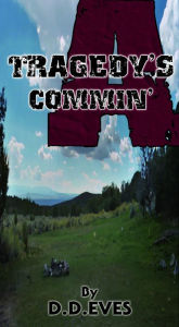 Title: Tragedy's A Comin', Author: Dixie Eves
