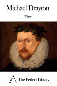 Title: Works of Michael Drayton, Author: Michael Drayton