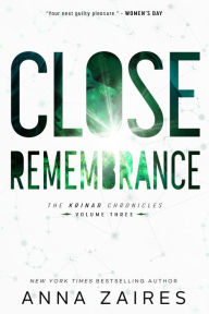 Title: Close Remembrance: The Krinar Chronicles: Volume 3, Author: Dima Zales