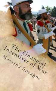 Title: The Financial Incentives of War: Poverty Draft, Mercenaries, and Volunteers in Foreign Armies, Author: Martina Sprague