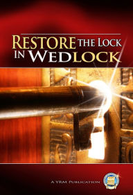 Title: Restore the Lock in Wedlock, Author: Yahweh's Restoration Ministry