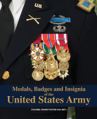 Title: United States Army Medals, Badges and Insignia, Author: Frank Foster