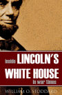 Inside Lincoln's White House in War Times