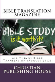 Title: BIBLE TRANSLATION MAGAZINE: All Things Bible Translation (August 2013), Author: Edward D. Andrews