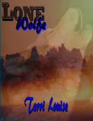 Title: Lone Wolfe, Author: Terri Louise