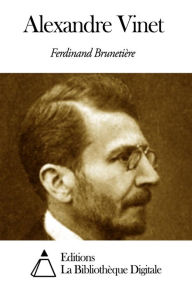 Title: Alexandre Vinet, Author: Ferdinand Brunetière