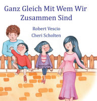 Title: Ganz Gleich Mit Wem Wir Zusammen Sind, Author: Robert Vescio