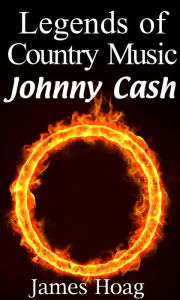 Title: Legends of Country Music - Johnny Cash, Author: James Hoag