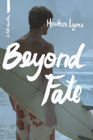 Title: Beyond Fate, Author: Heather Lyons