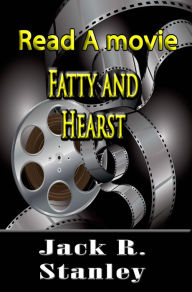 Title: Fatty and Hearst, Author: Jack R. Stanley