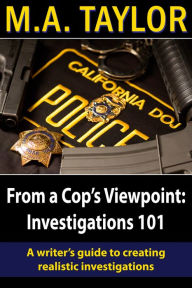 Title: From a Cop's Viewpoint: Investigations101, Author: Margaret Taylor