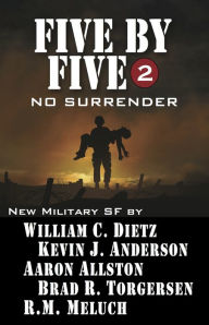 Title: Five by Five 2 No Surrender, Author: Kevin J. Anderson